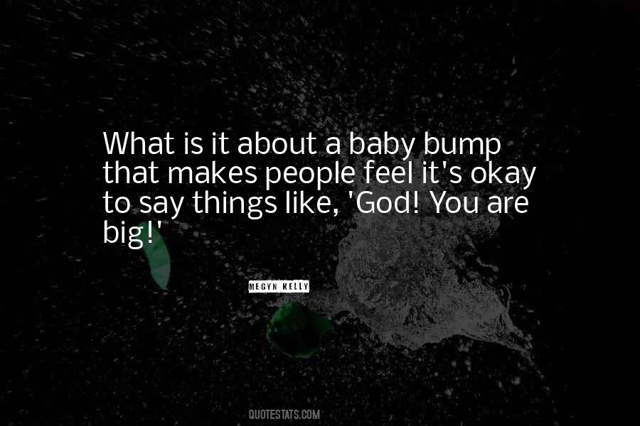 Quotes About Bump #1845498