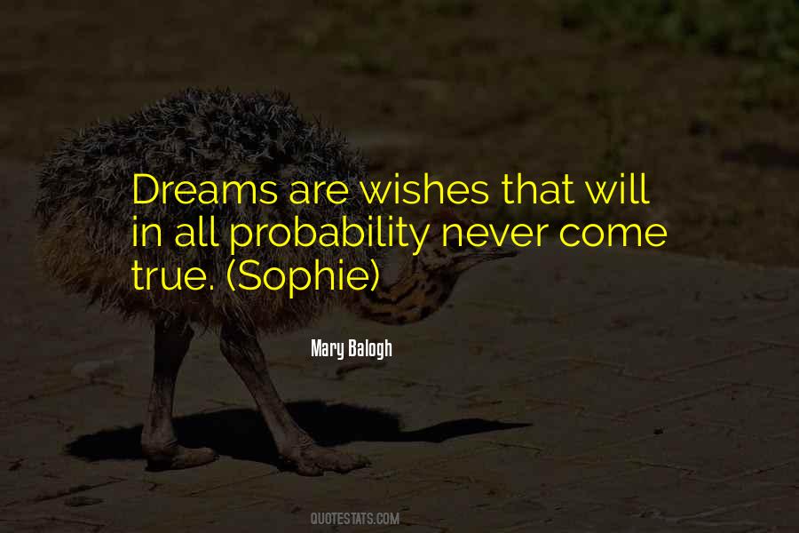 Quotes About Dreams That Will Never Come True #1008042