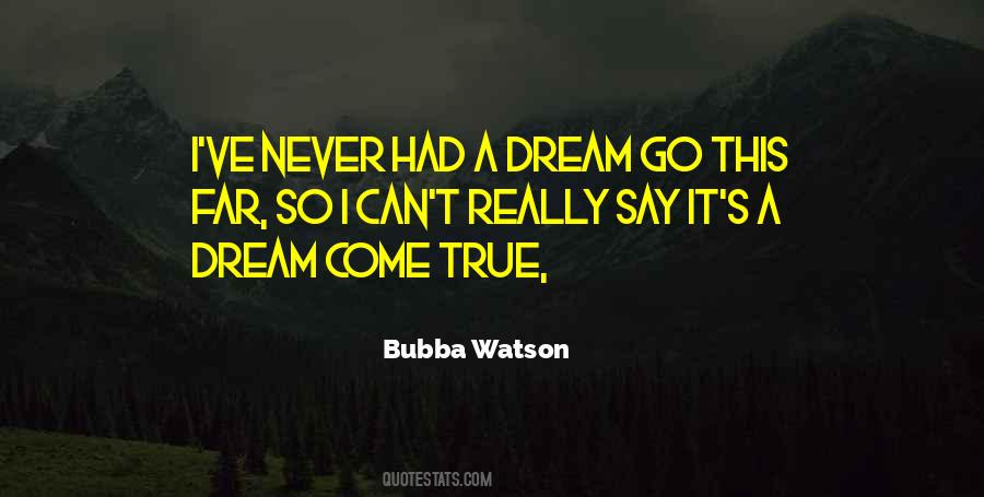 Quotes About Dreams That Will Never Come True #363456