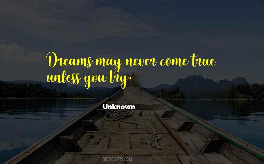 Quotes About Dreams That Will Never Come True #367192