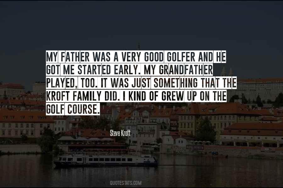 Quotes About Golf And Family #1343612