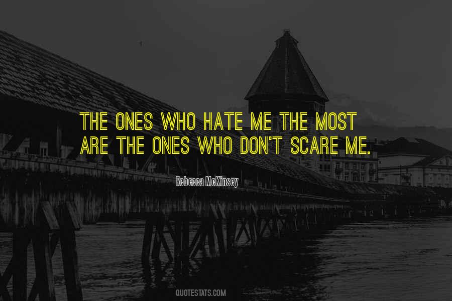Quotes About Who Hate Me #1067906