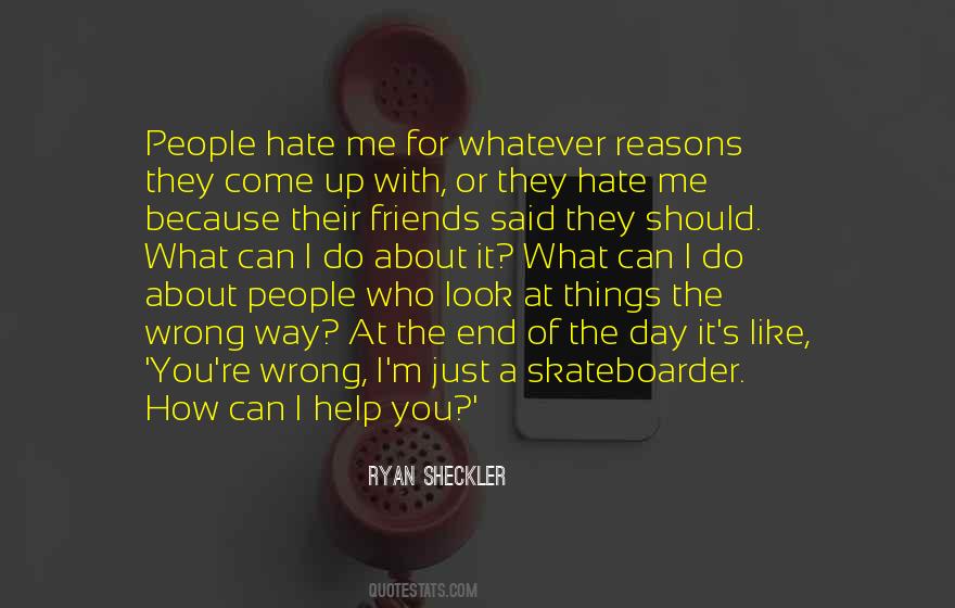 Quotes About Who Hate Me #261096