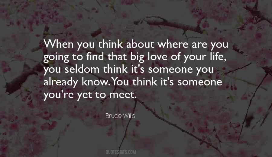 Quotes About When You Meet Someone #1721879