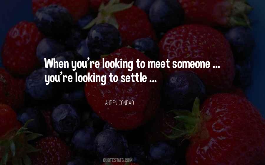 Quotes About When You Meet Someone #794973