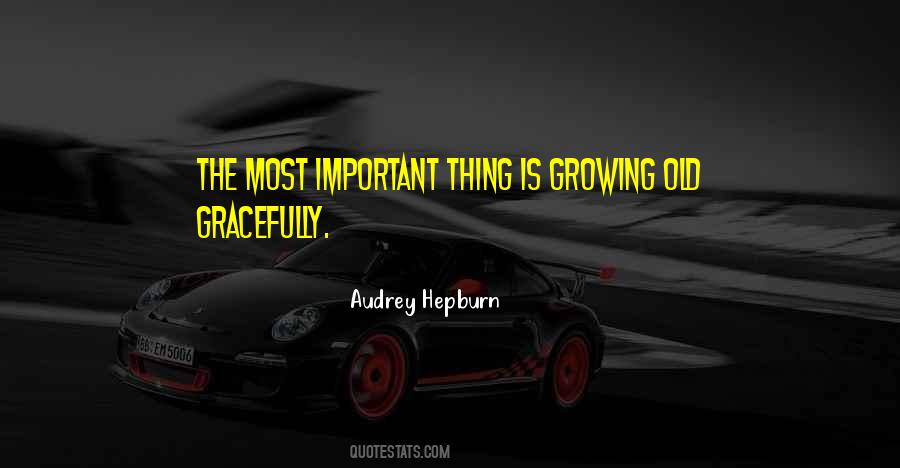 Quotes About Growing Old Gracefully #1171583