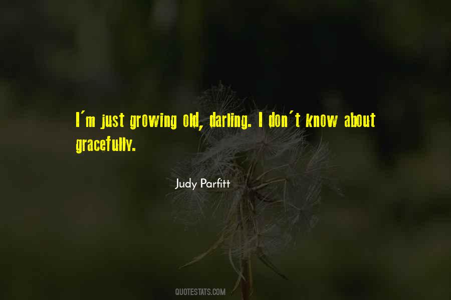 Quotes About Growing Old Gracefully #566575
