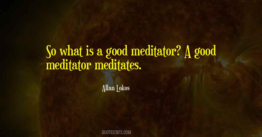 Meditates Quotes #1656026