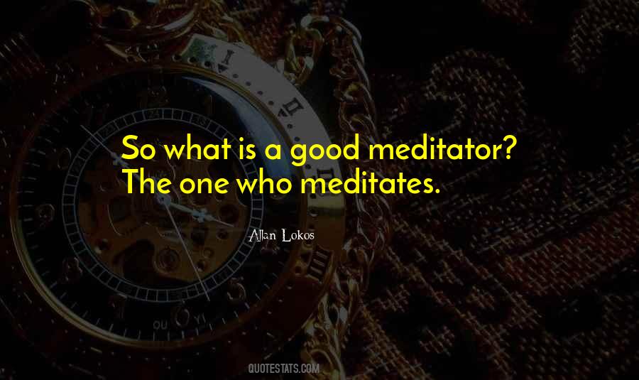 Meditates Quotes #224032