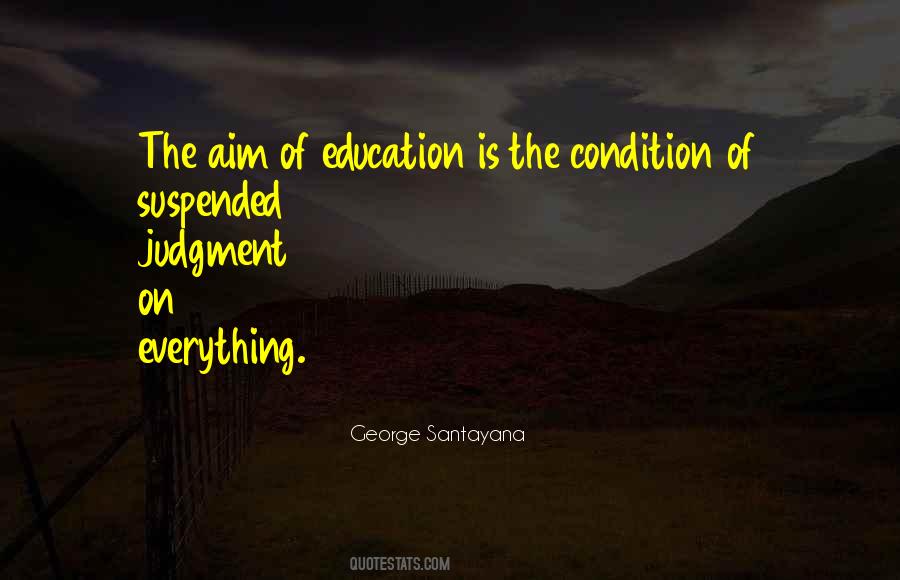 Quotes About Aim Of Education #1360636