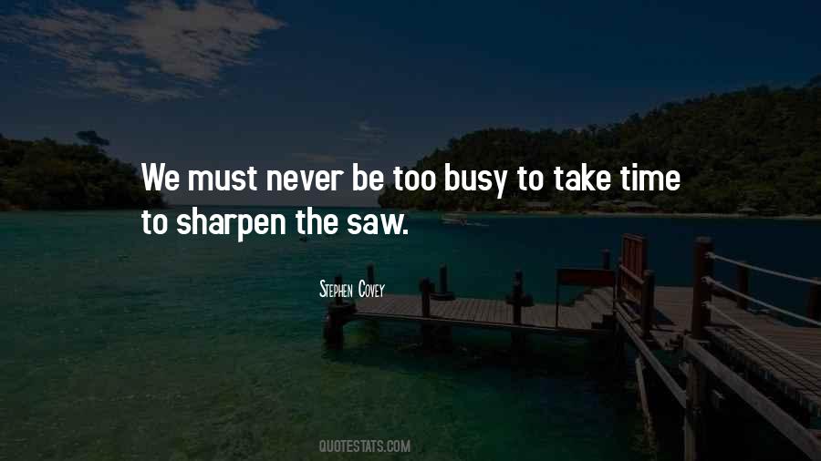 Quotes About Sharpen The Saw #1370086