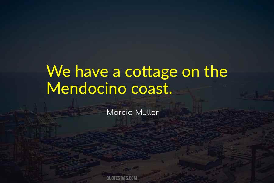 Mendocino Quotes #1542997