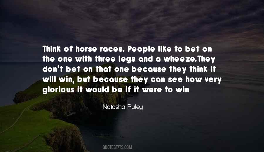 Quotes About Horse Races #405460