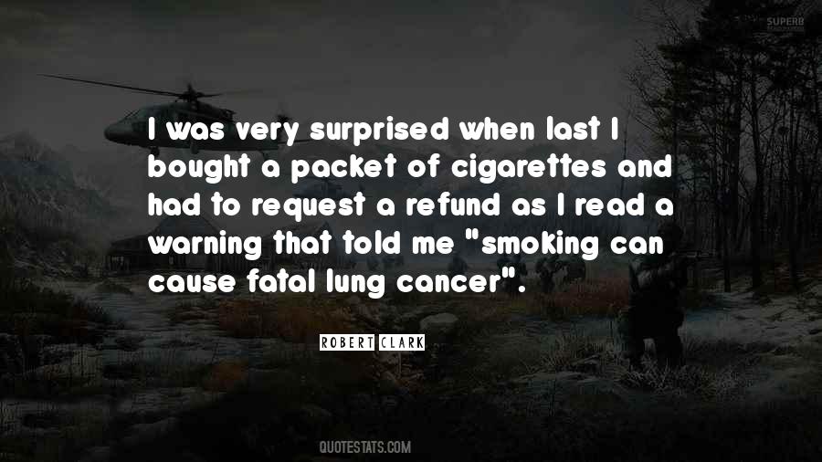 Quotes About Smoking And Cancer #1495409