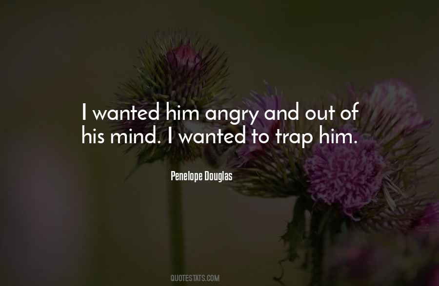Quotes About Angry #1680320
