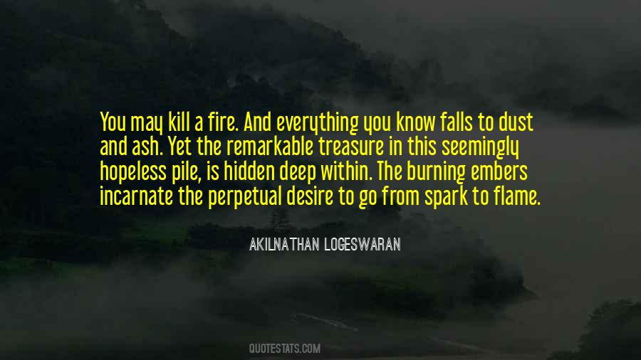 Quotes About Fire And Ashes #449416