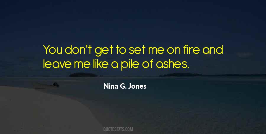 Quotes About Fire And Ashes #691490