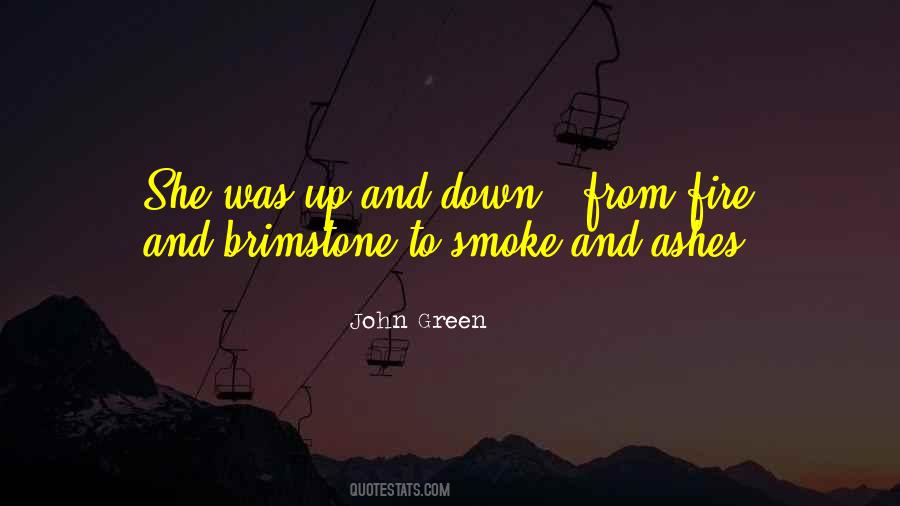 Quotes About Fire And Ashes #739092