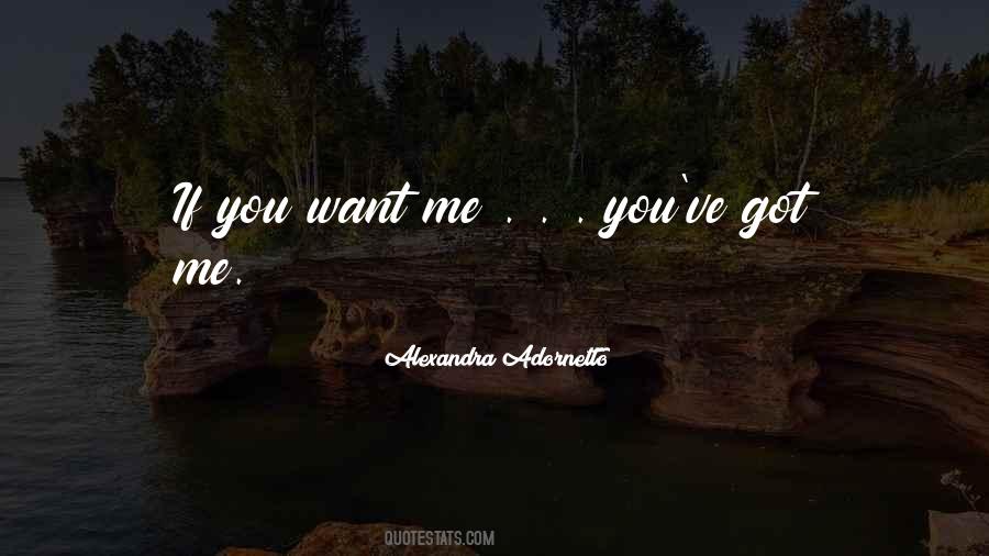 Quotes About If You Want Me #977813