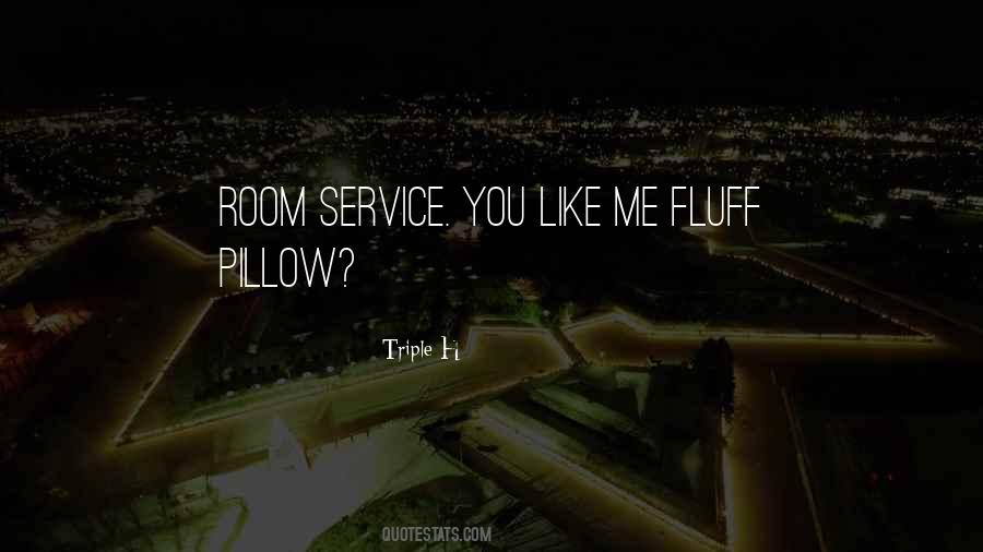 Quotes About Room Service #75610