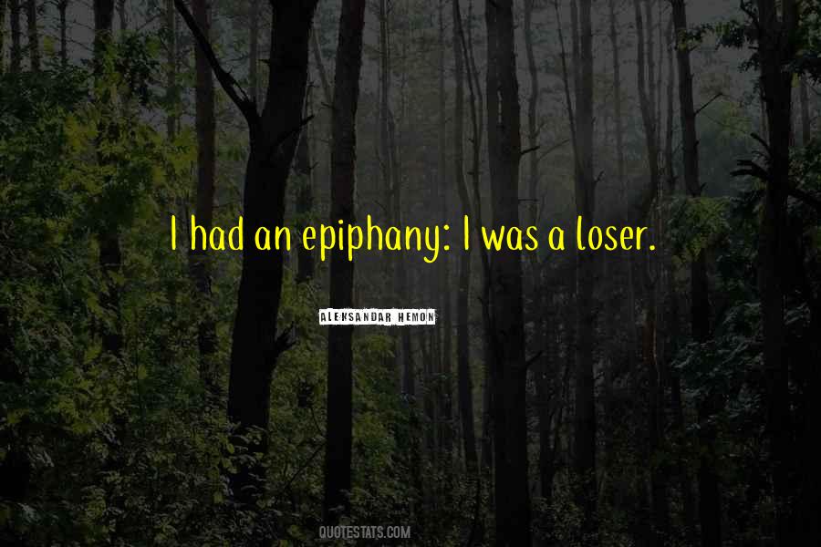 Quotes About Epiphany #1038299