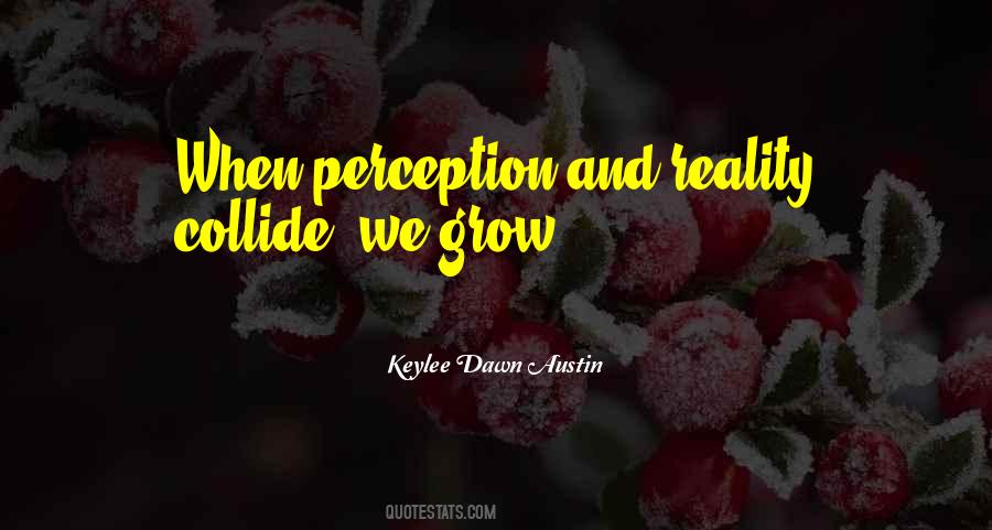 Quotes About Perception And Reality #1276433