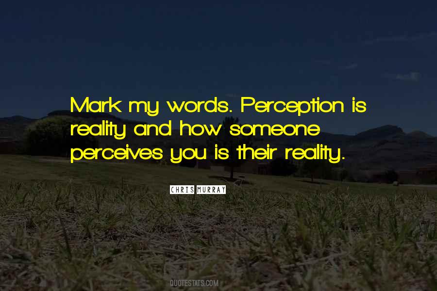 Quotes About Perception And Reality #149283