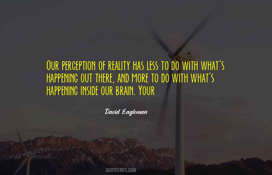 Quotes About Perception And Reality #462861