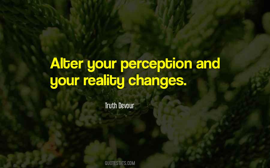 Quotes About Perception And Reality #589335