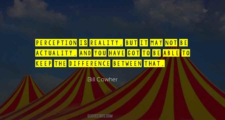 Quotes About Perception And Reality #813407