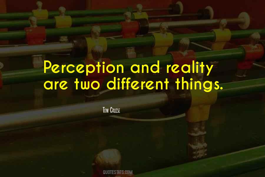 Quotes About Perception And Reality #874749