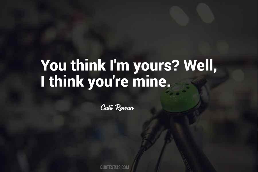 Quotes About You're Mine #1026179