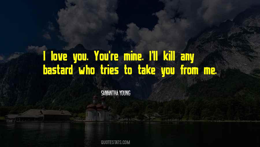 Quotes About You're Mine #1334816