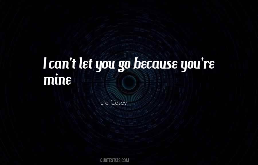 Quotes About You're Mine #1865011