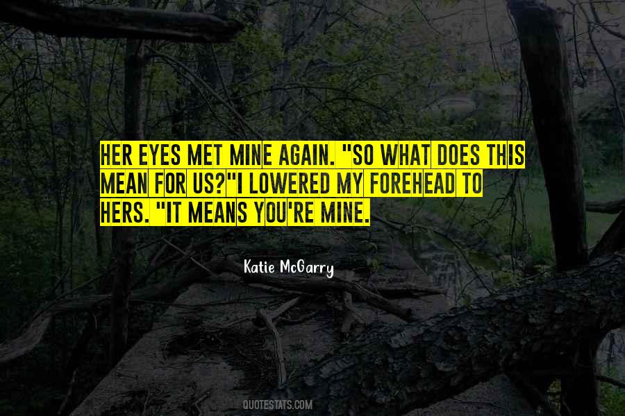 Quotes About You're Mine #979276