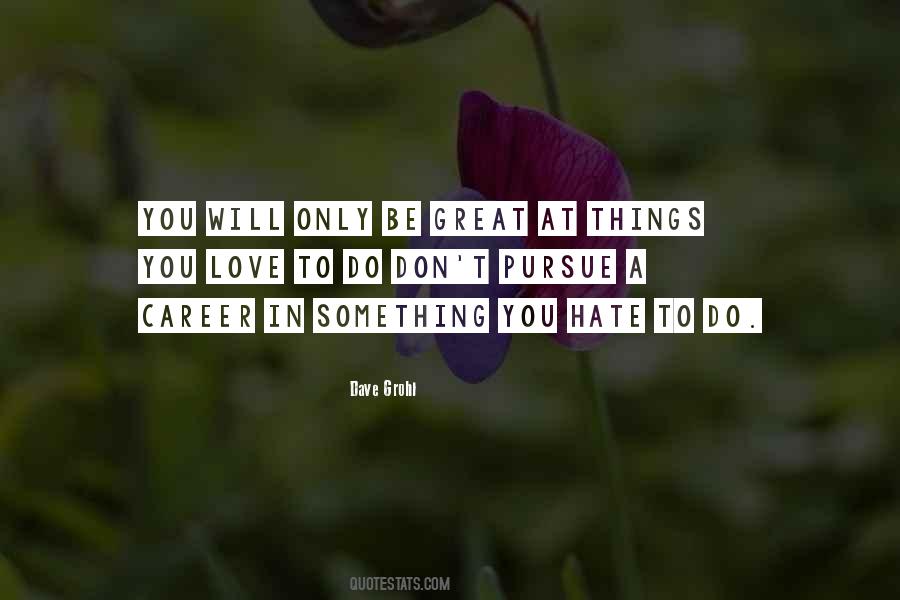 Quotes About A Career You Love #1091957
