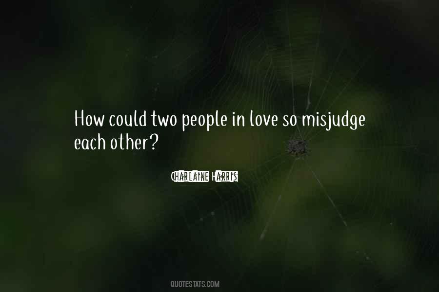 Misjudge Quotes #1567888