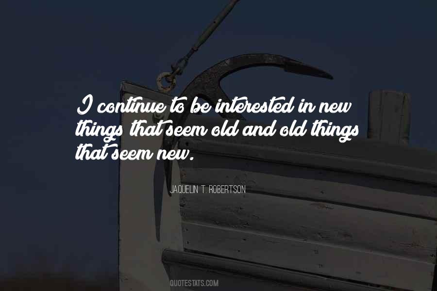 Quotes About Old Things #1582371