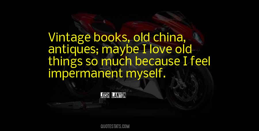 Quotes About Old Things #1582774