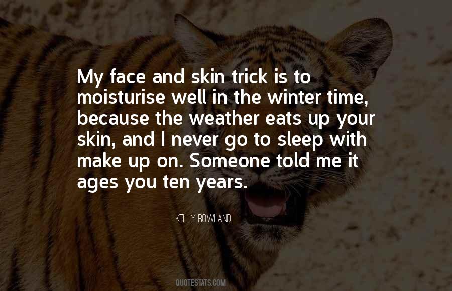 Moisturise Quotes #1282276