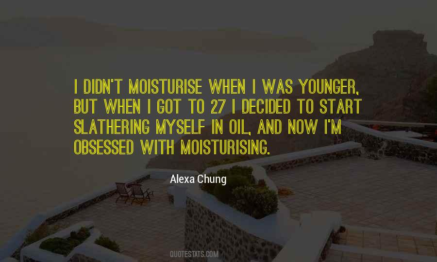 Moisturise Quotes #1535773