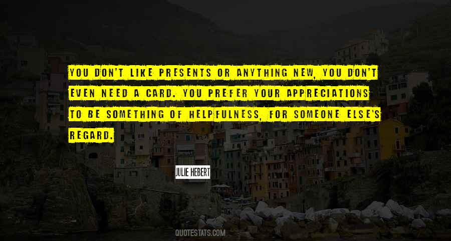Quotes About Helpfulness #467762