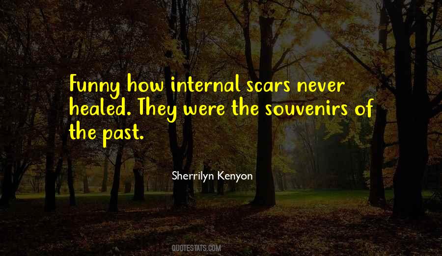 Quotes About Healed Scars #1861593