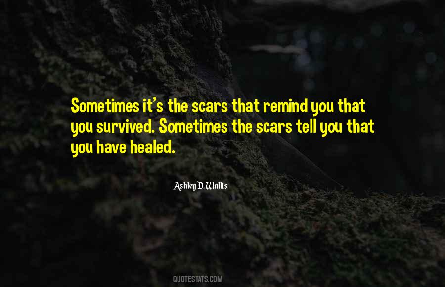 Quotes About Healed Scars #861643
