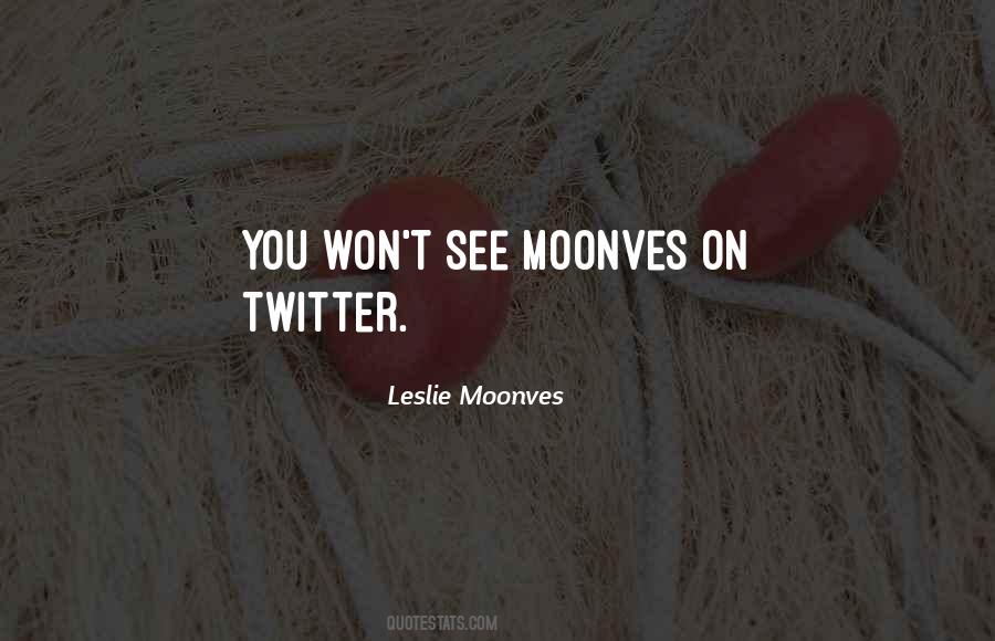 Moonves Quotes #741861