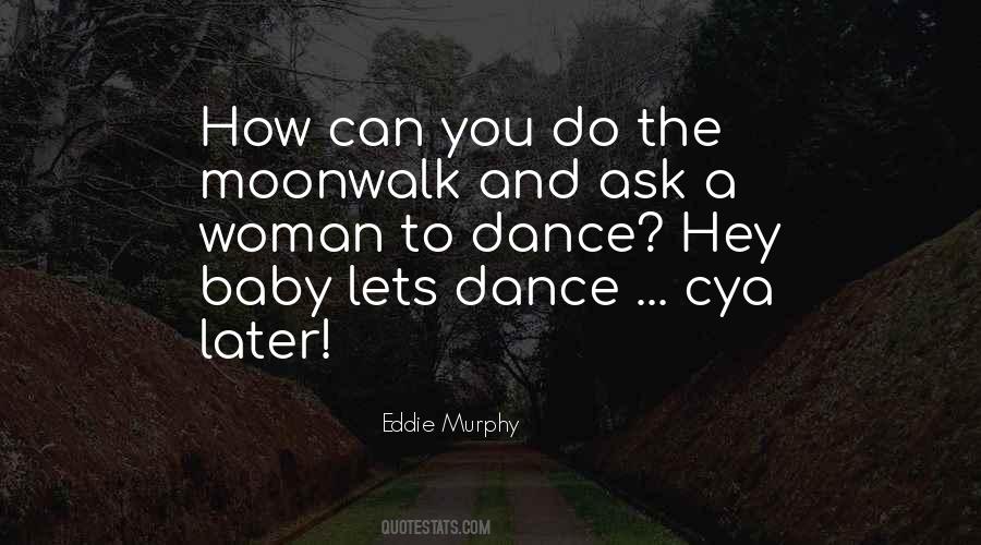 Moonwalk Quotes #772550
