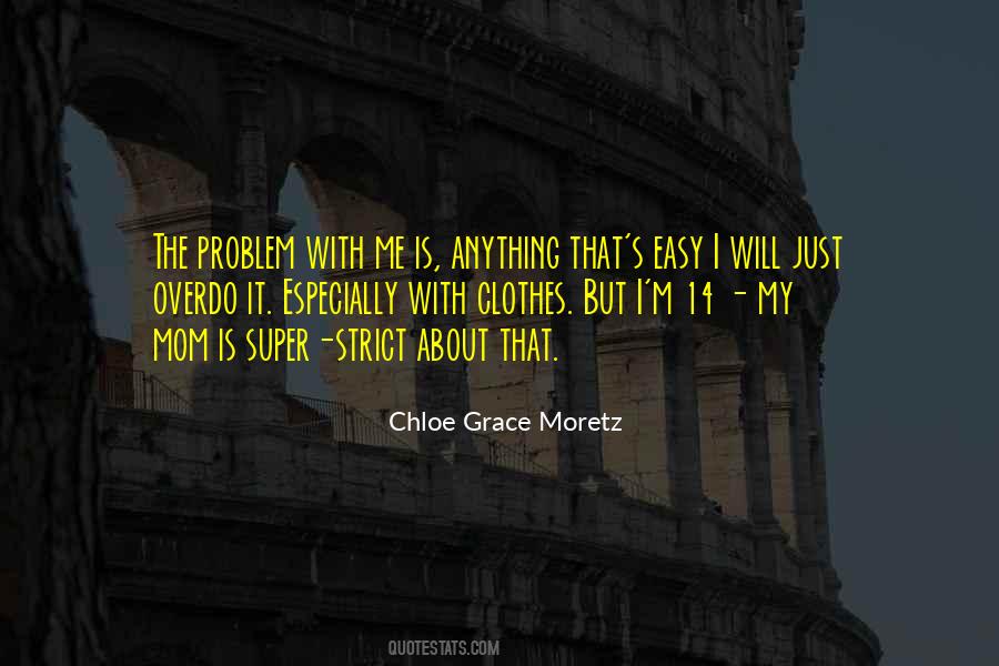 Moretz Quotes #718624