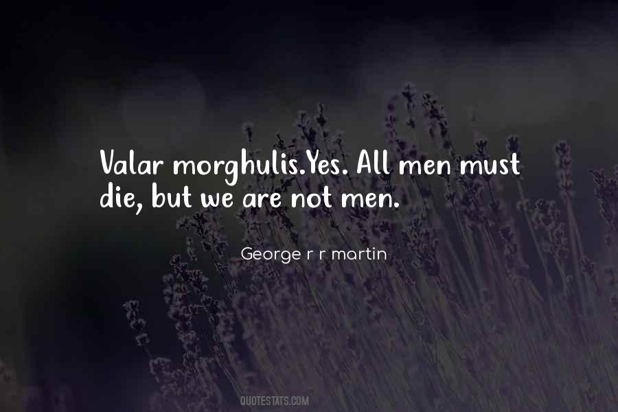 Morghulis Quotes #1481214