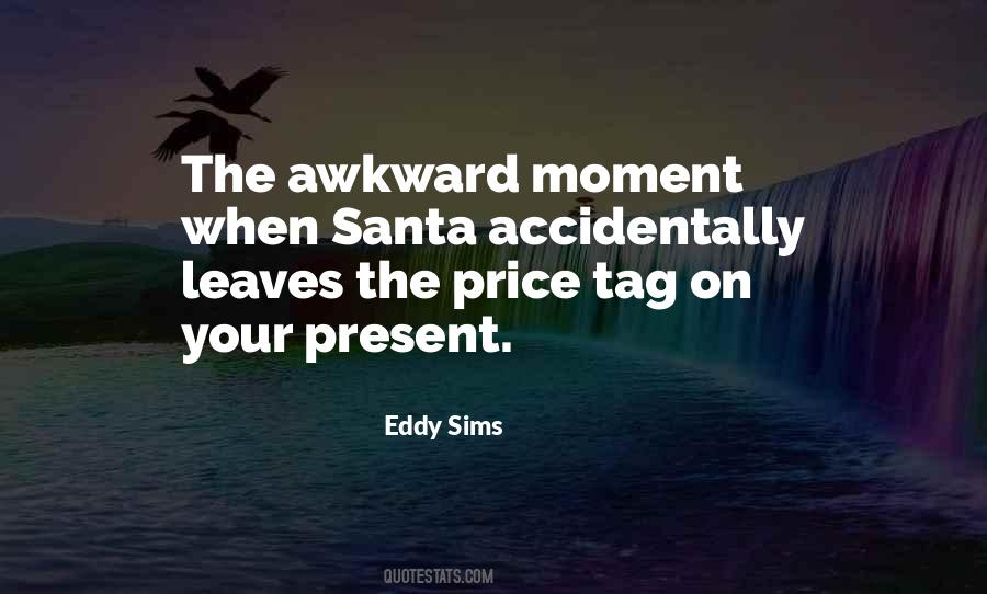 Quotes About That Awkward Moment #959419