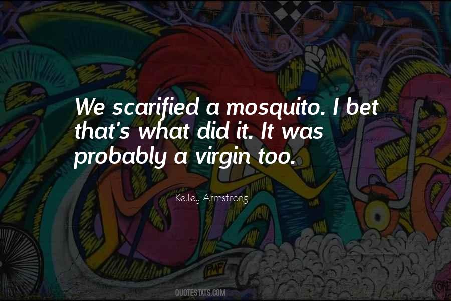 Mosquito's Quotes #1303432